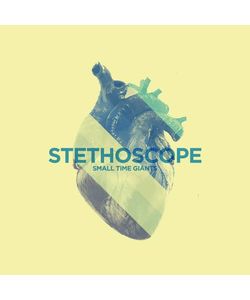 Small Time Giants - Stethosopce